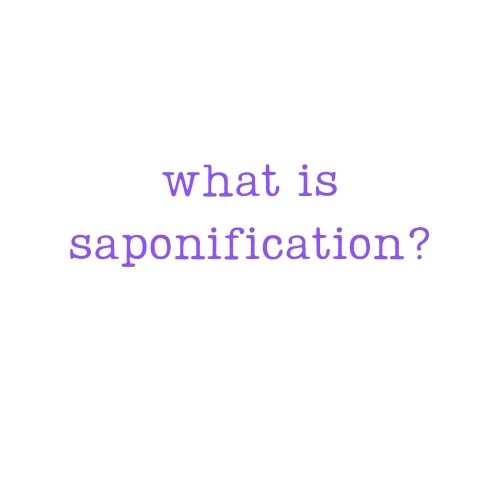 What is saponification?